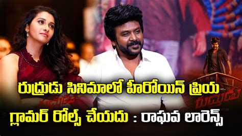 Raghava Lawrence talks about Rudrudu Movie Heroine